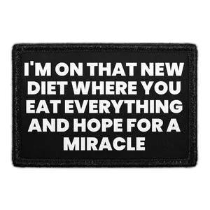 Pull Patch I'm On That New Diet Where You Eat Everything patch velcro 3x2