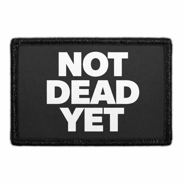 Pull Patch Not Dead Yet patch med velcro sort