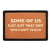 Pull Patch Some Of Us Just Got That Shit You Can't Teach patch