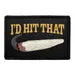 Pull Patch I’d Hit That Joint patch velcro 1 stk sjov
