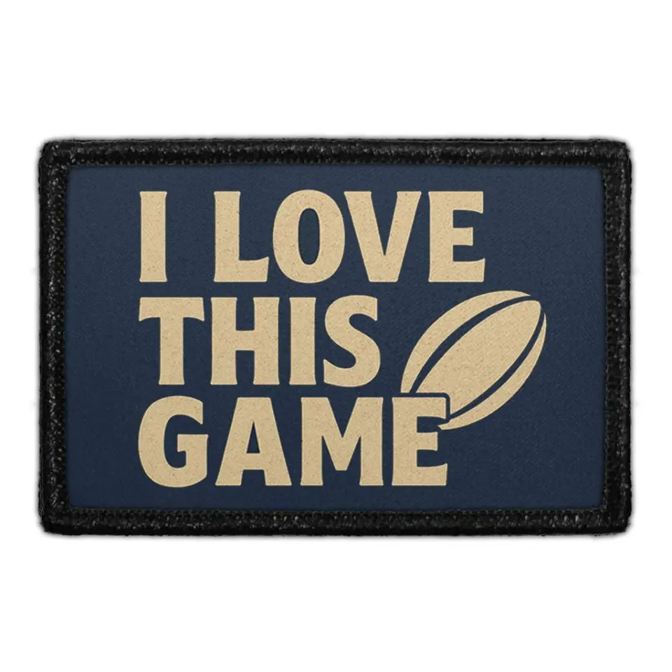 Pull Patch I Love This Game Rugby patch