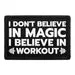 Pull Patch I Don't Believe In Magic patch med velcro