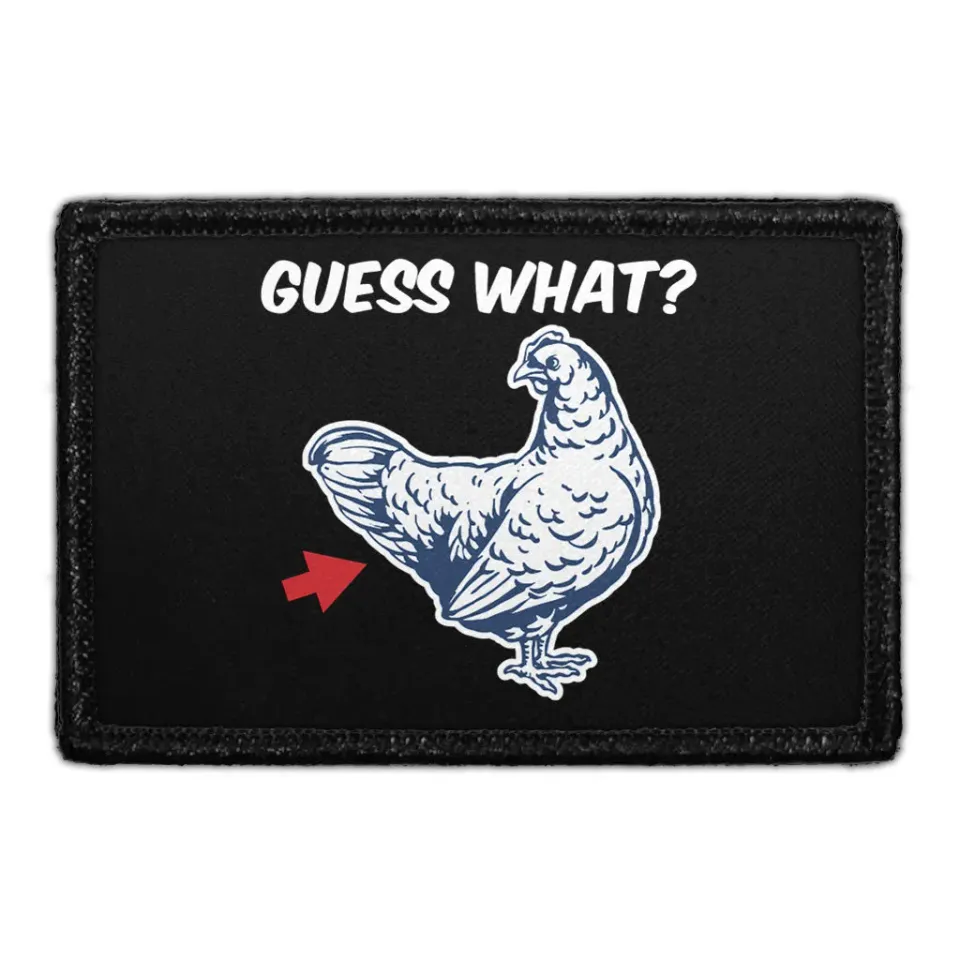 Pull Patch Guess What. Chicken Butt! patch