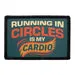 Pull Patch Running In Circles Is My Cardio patch velcro