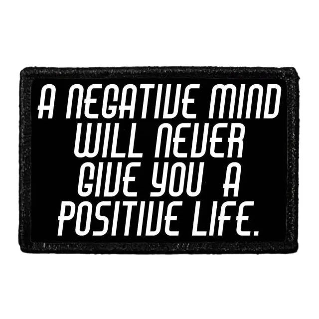 Pull Patch A Negative Mind Will Never Give You A Positive Life patch