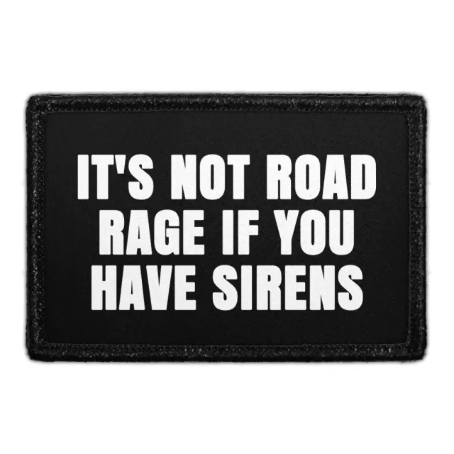 Pull Patch It's Not Road Rage If You Have Sirens patch med velcro sjov