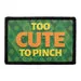 Pull Patch Too Cute To Pinch patch 76x51 mm velcro