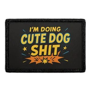 Pull Patch I'm Doing Cute Dog Shit patch med velcro