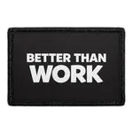 Pull Patch Better Than Work patch 3x2 velcro