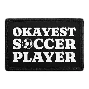 Pull Patch Okayest Soccer Player patch 76x51 mm humor