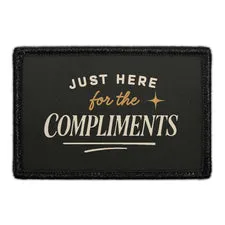 Pull Patch Just Here For The Compliments patch humor