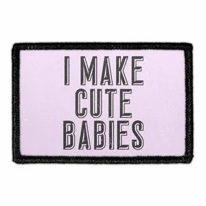 Pull Patch I Make Cute Babies patch forældre humor