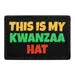 Pull Patch This Is My Kwanzaa Hat patch 3x2 velcro