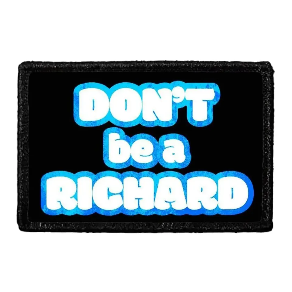Pull Patch Don't Be A Richard mærke med velcro sjov