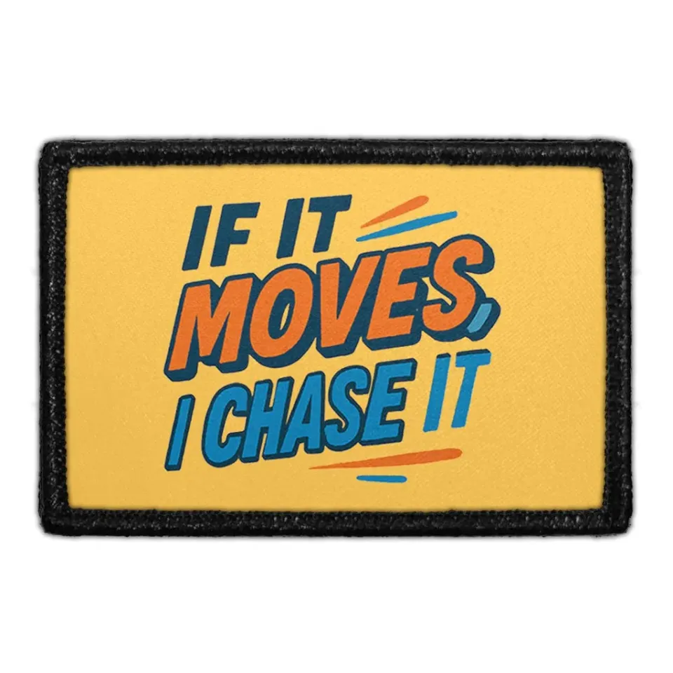 Pull Patch If It Moves I Chase It patch med velcro