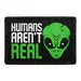 Pull Patch Humans Aren't Real Alien patch velcro