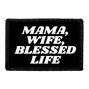 Pull Patch Mama, Wife, Blessed Life patch 7,6x5 cm velcro