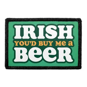 Pull Patch Irish You'd Buy Me A Beer patch 76mm sjov