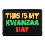 Pull Patch This Is My Kwanzaa Hat patch 3x2 velcro