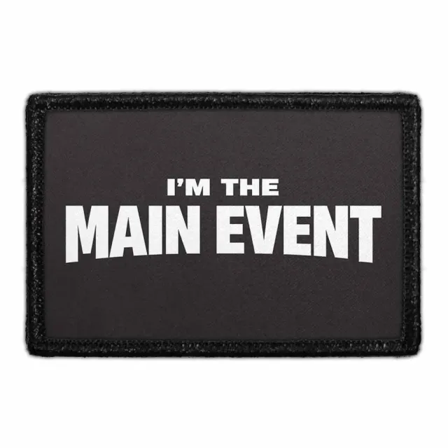 Pull Patch I'm The Main Event patch 3x2 velcro