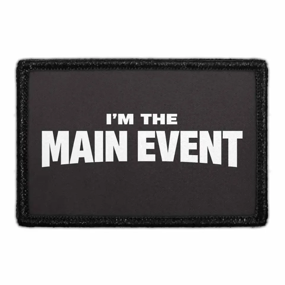 Pull Patch I'm The Main Event patch 3x2 velcro