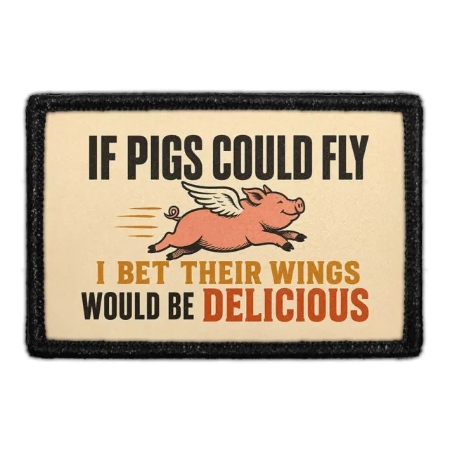 Pull Patch If Pigs Could Fly Delicious patch 76x51mm