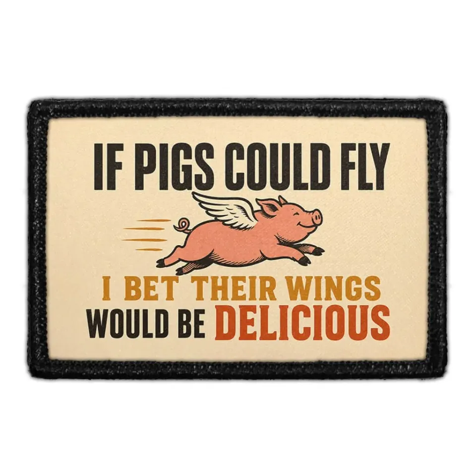 Pull Patch If Pigs Could Fly Delicious patch 76x51mm