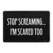 Pull Patch Stop Screaming I'm Scared Too patch velcro 76x51