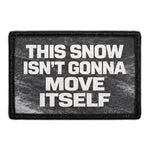 Pull Patch This Snow Isn’t Gonna Move patch vinter