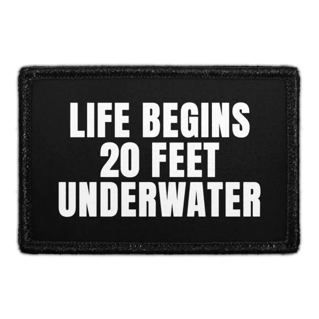 Pull Patch Life Begins 20 Feet Underwater patch velcro dykker