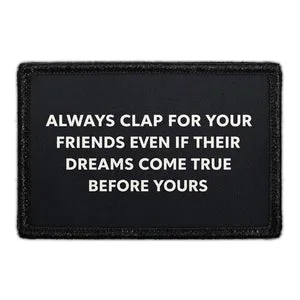 Pull Patch Always Clap For Your Friends patch velcro