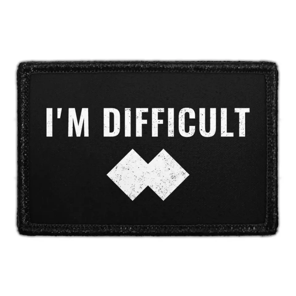 Pull Patch I'm Difficult velcropatch 3x2" sort humor