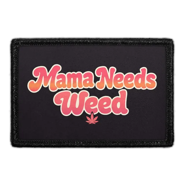 Pull Patch Mama Needs Weed patch med velcro