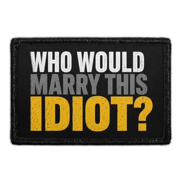 Pull Patch Who Would Marry This Idiot patch bryllup