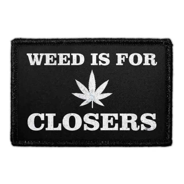 Pull Patch Weed Is For Closers patch 1 stk sjov