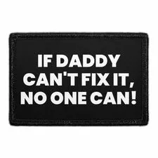 Pull Patch If Daddy Can't Fix It No One Can patch