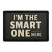 Pull Patch I'm The Smart One Here patch velcro sjov
