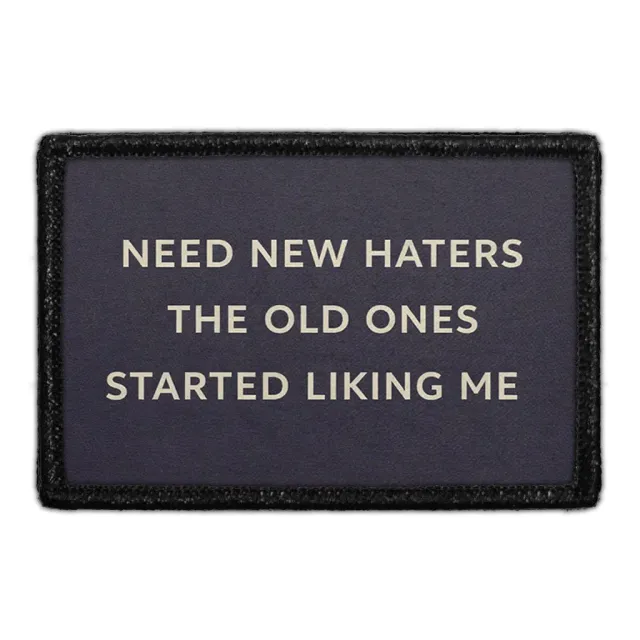 Pull Patch Need New Haters patch 76x51 mm citat
