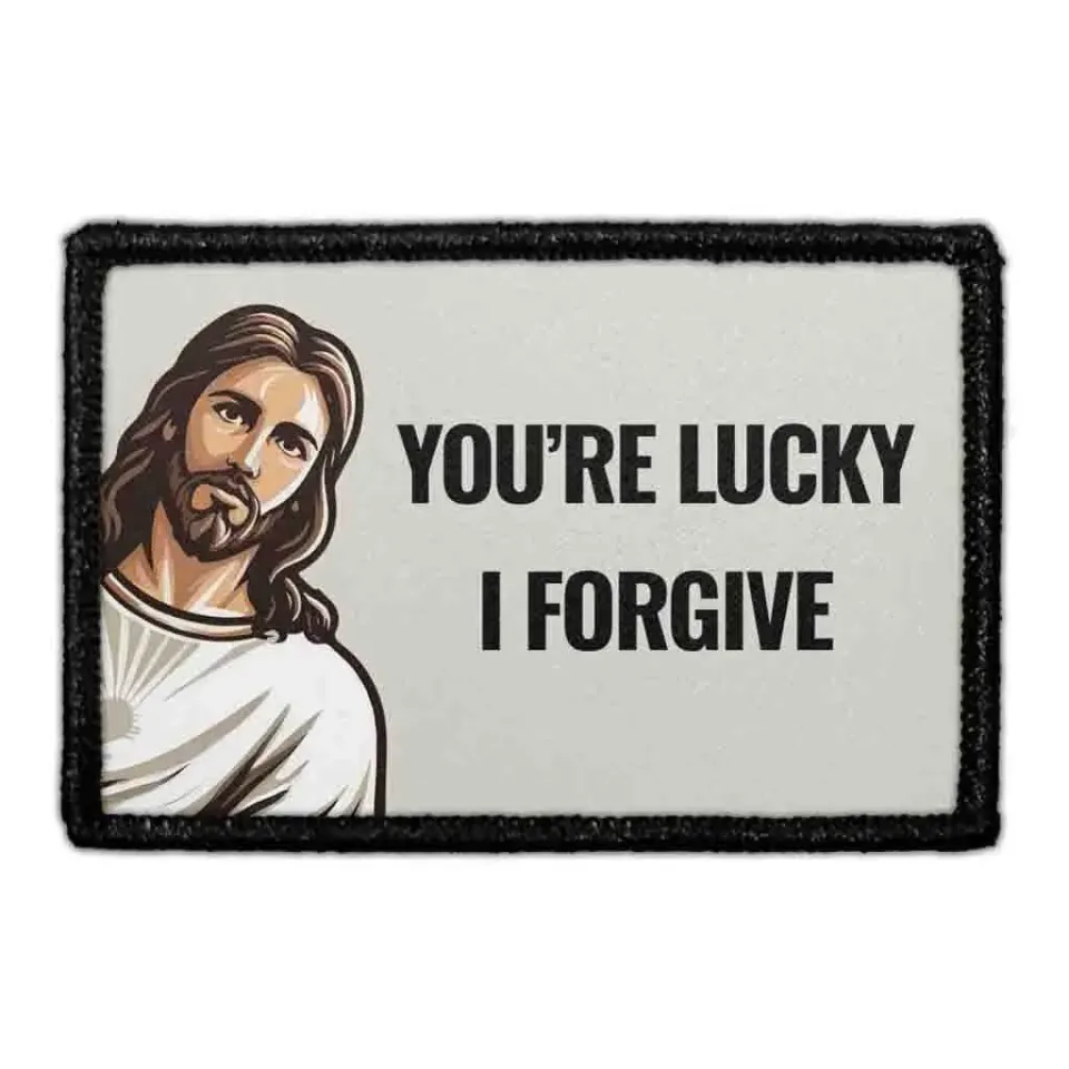 Pull Patch You're Lucky I Forgive Jesus patch 1 stk velcro