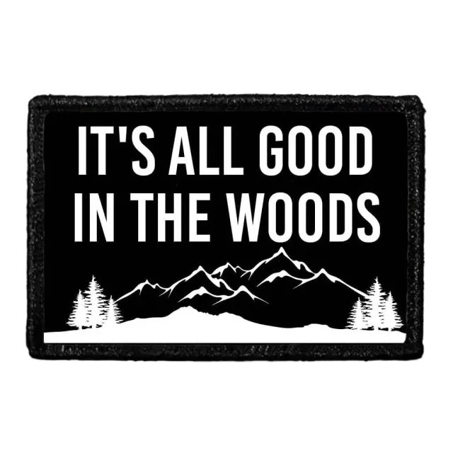 Pull Patch Its All Good In The Woods patch velcro 76x51 mm