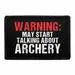 Pull Patch Warning May Start Talking About Archery patch 76 mm humor