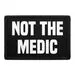 Pull Patch Not The Medic patch 76 mm med velcro