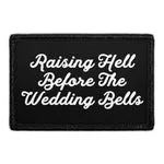 Pull Patch Raising Hell Before Wedding patch velcro