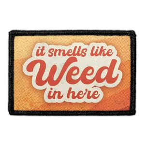 Pull Patch It Smells Like Weed In Here patch med velcro humor