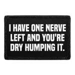 Pull Patch I Have One Nerve Left patch med velcro