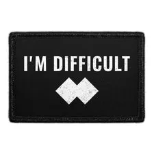 Pull Patch I'm Difficult velcropatch 3x2" sort humor