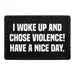 Pull Patch I Woke Up And Chose Violence Have A Nice Day patch
