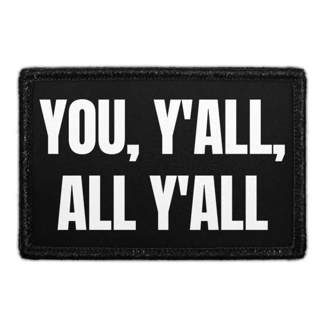 Pull Patch You Y’all All Y’all patch tekst