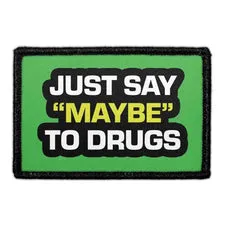 Pull Patch Just Say Maybe To Drugs patch 1 stk