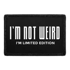 Pull Patch I'm Not Weird I'm Limited Edition patch 76x51